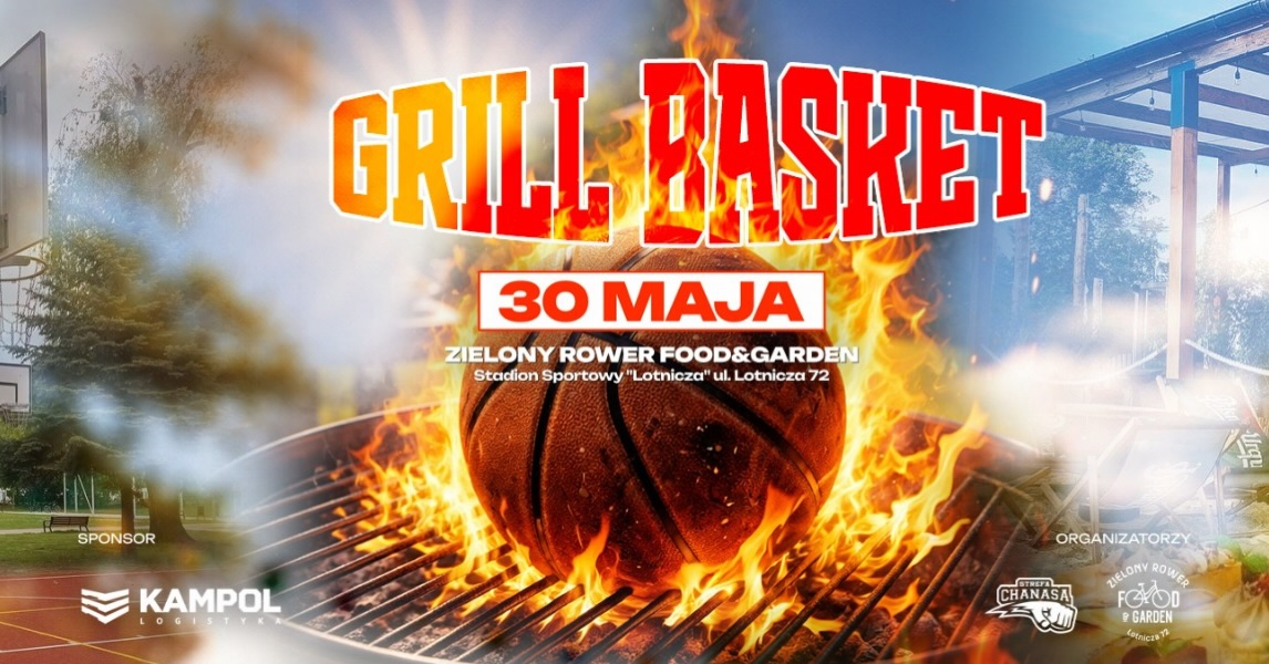 grill basket 2026 Kamil Chanas i Strefa Chanasa zapraszają